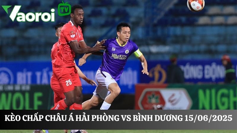 Kèo chấp Châu Á Hải Phòng vs Bình Dương