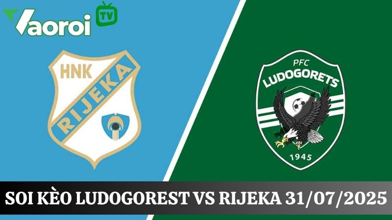 Cập nhật kèo Ludogorets vs Rijeka