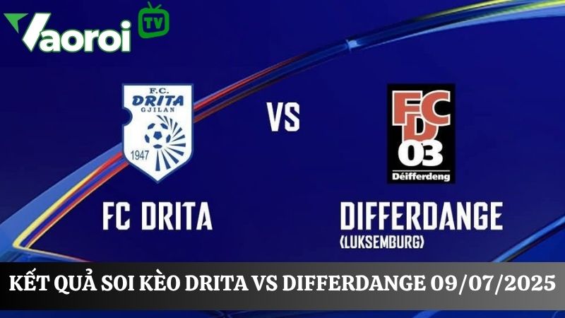 kết quả soi kèo Drita vs Differdange