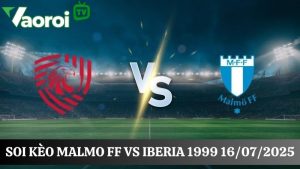 Soi kèo Malmo FF vs Iberia 1999, 00h00 ngày 16/07/2025