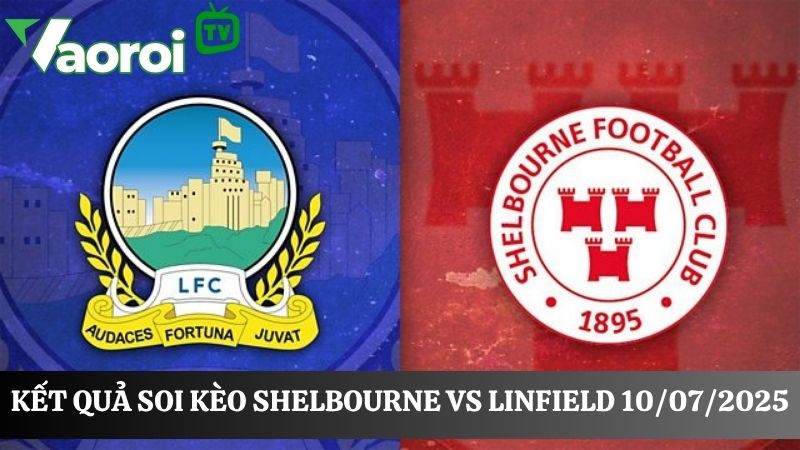 kết quả soi kèo Shelbourne vs Linfield