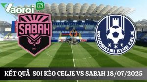 Soi kèo Celje vs Sabah, 01h00 ngày 18/07/2025