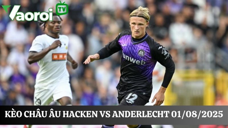 soi kèo Châu Âu Hacken vs Anderlecht 