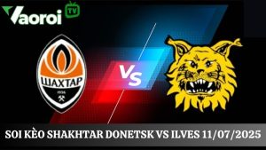 Soi kèo Shakhtar Donetsk vs Ilves, 01h00 ngày 11/07/2025