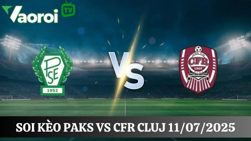 Soi kèo Paks vs CFR Cluj