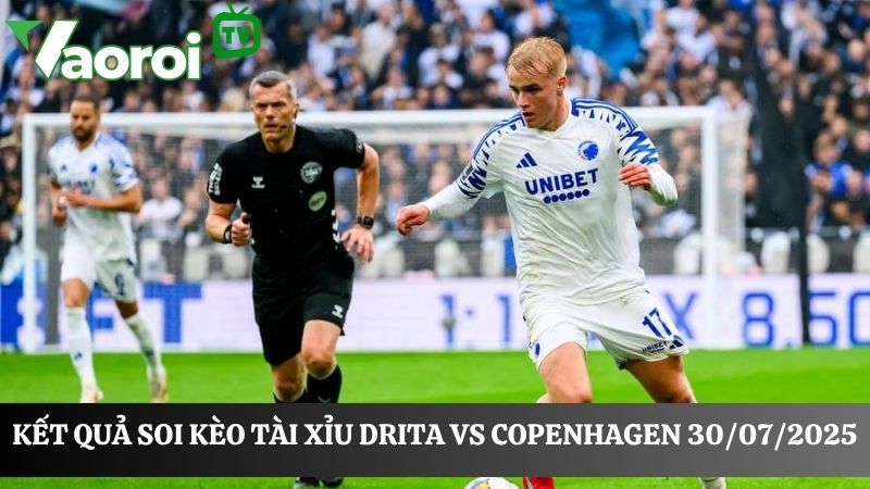 Soi kèo tài xỉu Drita vs Copenhagen 