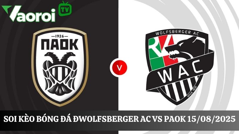 kèo bóng đá Wolfsberger AC vs PAOK