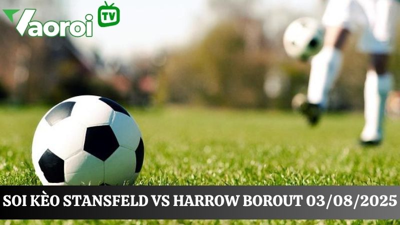 Kết quả soi kèo Stansfeld vs Harrow Borough