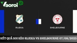 Soi kèo Rijeka vs Shelbourne, 01h45 ngày 07/08/2025